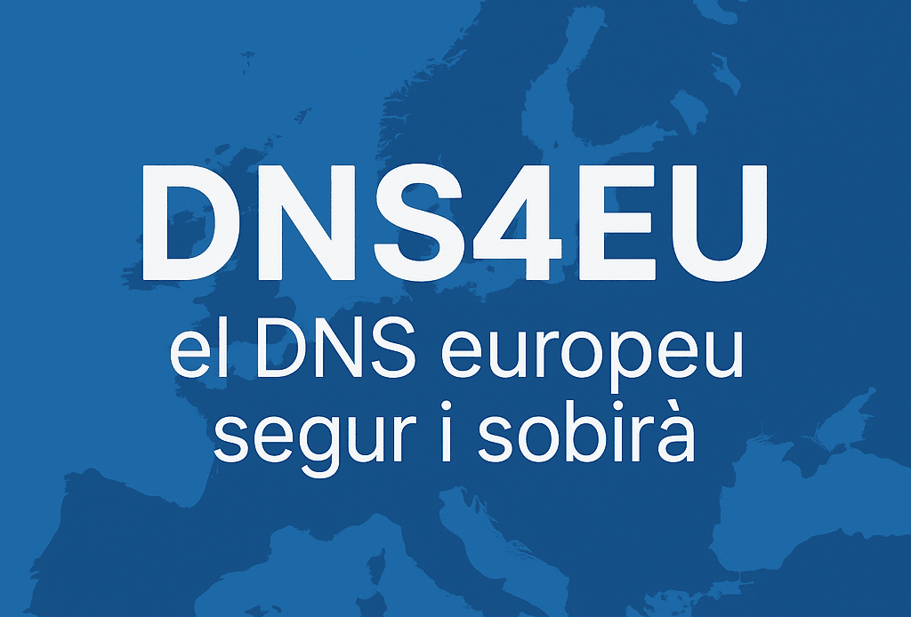 DNS4EU: el DNS europeu segur i sobirà